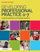 Developing Professional Practice, 0-7