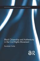Black Citizenship and Authenticity in the Civil Rights Movement
