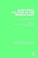 Electoral Politics in the Middle East: Issues, Voters and Elites