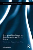 Educational Leadership for Transformation and Social Justice : Narratives of change in South Africa