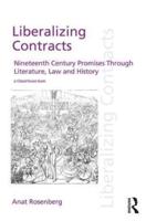 Liberalizing Contracts: Nineteenth Century Promises Through Literature, Law and History