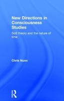 New Directions in Consciousness Studies: SoS theory and the nature of time