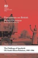 Documents on British Policy Overseas. Series III, Volume IX The Challenge of Apartheid