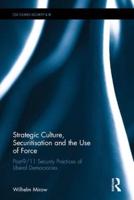 Strategic Culture, Securitisation and the Use of Force: Post-9/11 Security Practices of Liberal Democracies