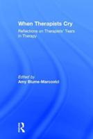 When Therapists Cry: Reflections on Therapists' Tears in Therapy