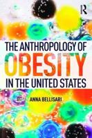 The Anthropology of Obesity in the United States