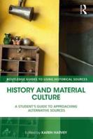 History and Material Culture: A Student's Guide to Approaching Alternative Sources