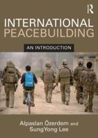 International Peacebuilding : An introduction