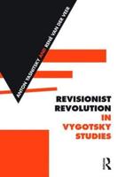 Revisionist Revolution in Vygotsky Studies