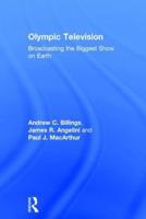 Olympic Television: Broadcasting the Biggest Show on Earth