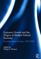 Economic Growth and the Origins of Modern Political Economy: Economic reasons of state, 1500-2000
