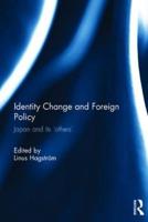 Identity Change and Foreign Policy: Japan and its 'Others'