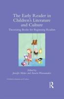 The Early Reader in Children's Literature and Culture: Theorizing Books for Beginning Readers
