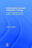 Hallucination-focused Integrative Therapy: A Specific Treatment that Hits Auditory Verbal Hallucinations