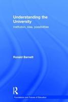 Understanding the University: Institution, idea, possibilities