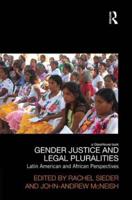 Gender Justice and Legal Pluralities: Latin American and African Perspectives