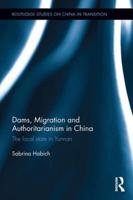Dams, Migration and Authoritarianism in China: The Local State in Yunnan