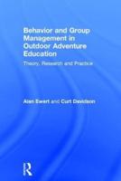 Behavior and Group Management in Outdoor Adventure Education: Theory, research and practice