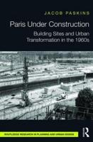 Paris Under Construction: Building Sites and Urban Transformation in the 1960s