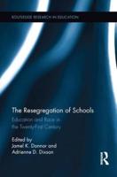 The Resegregation of Schools: Education and Race in the Twenty-First Century