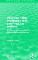 Pesticide Policy, Production Risk, and Producer Welfare: An Econometric Approach to Applied Welfare Economics