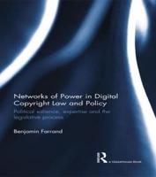 Networks of Power in Digital Copyright Law and Policy: Political Salience, Expertise and the Legislative Process