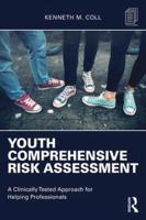 Youth Comprehensive Risk Assessment: A Clinically Tested Approach for Helping Professionals