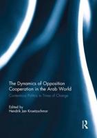The Dynamics of Opposition Cooperation in the Arab World