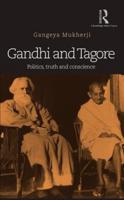 Gandhi and Tagore: Politics, truth and conscience