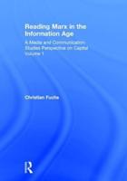 Reading Marx in the Information Age: A Media and Communication Studies Perspective on Capital Volume 1