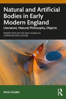 Natural and Artificial Bodies in Early Modern England