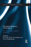 EU-Japan Relations, 1970-2012: From Confrontation to Global Partnership