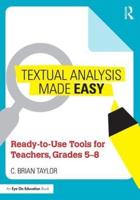 Textual Analysis Made Easy Grades 5-8