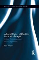 A Social History of Disability in the Middle Ages: Cultural Considerations of Physical Impairment