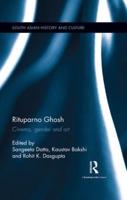 Rituparno Ghosh: Cinema, gender and art