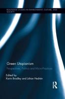 Green Utopianism: Perspectives, Politics and Micro-Practices