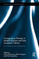 Transgressive Women in Modern Russian and East European Cultures
