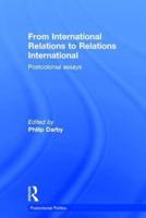 From International Relations to Relations International: Postcolonial Essays