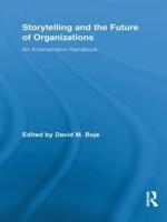 Storytelling and the Future of Organizations: An Antenarrative Handbook