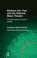 Barbara Ann Teer and the National Black Theatre: Transformational Forces in Harlem