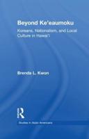 Beyond Ke'eaumoku: Koreans, Nationalism, and Local Culture in Hawai'i