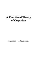 A Functional Theory of Cognition