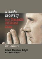 A Man's Recovery from Traumatic Childhood Abuse