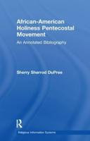 African-American Holiness Pentecostal Movement: An Annotated Bibliography