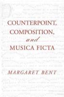 Counterpoint, Composition and Musica Ficta