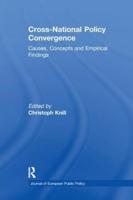 Cross-national Policy Convergence: Concepts, Causes and Empirical Findings