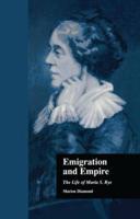 Emigration and Empire: The Life of Maria S. Rye