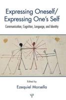 Expressing Oneself / Expressing One's Self: Communication, Cognition, Language, and Identity