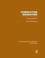 Competitive Marketing (RLE Marketing): A Strategic Approach