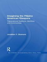 Imagining the Filipino American Diaspora: Transnational Relations, Identities, and Communities